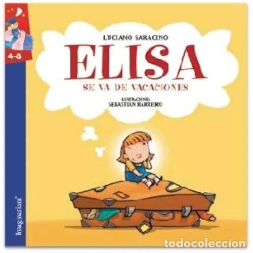 Libri di seconda mano: Elisa Se Va de Vacaciones - Luciano Saracino - Itsimagical - 2004, 1&ordf; ed. - 4 - 8 A&ntilde;os