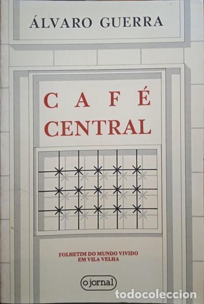 Libri di seconda mano: GUERRA. (&Aacute;lvaro) - CAF&Eacute; CENTRAL, FOLHETIM DO MUNDO VIVIDO EM VILA VELHA (1945-1974). [2.&ordf; EDI&Ccedil;&Atilde;O]