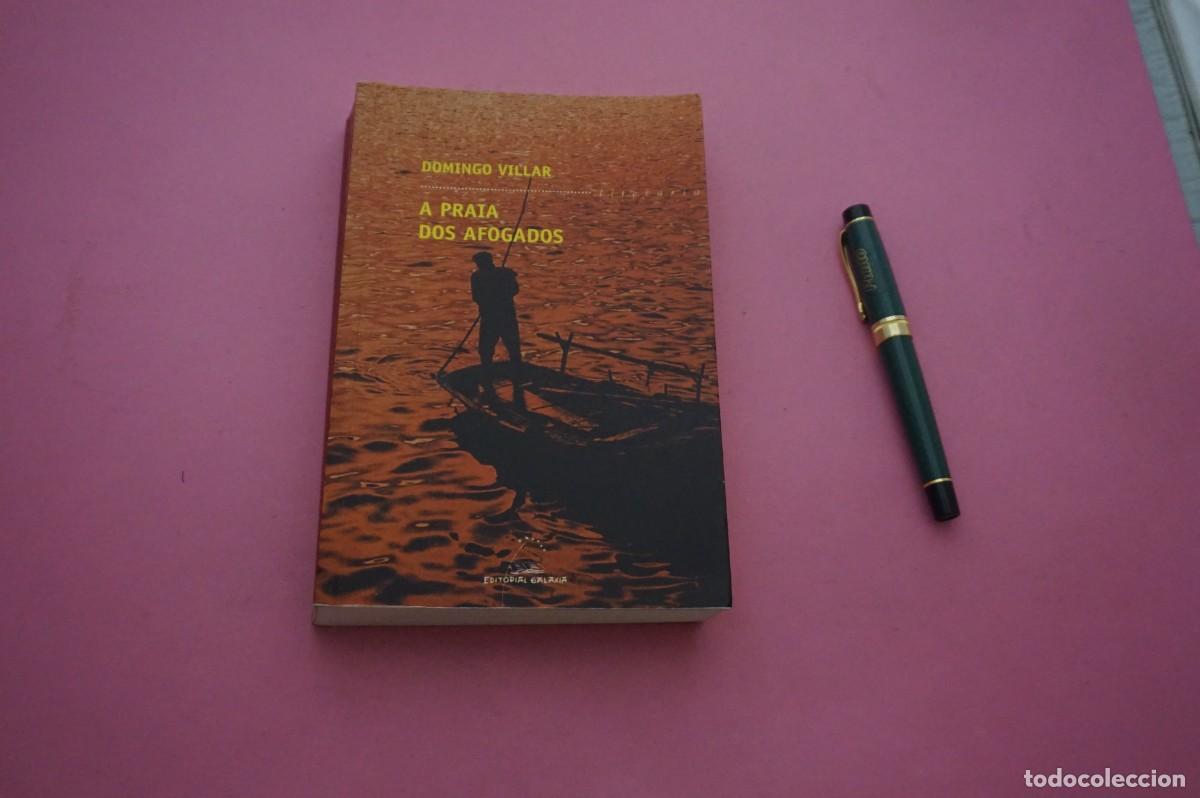 Libros: AMF-34C/ A PRAIA DOS AFOGADOS (1&ordm; EDICION) - DOMINGO VILLAR / EDITORIAL GALAXIA