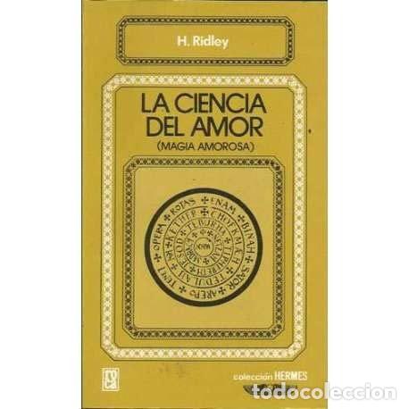 Livros em segunda m&atilde;o: La ciencia del amor - ensayo historico-cr&iacute;tico sobre la magia relacionada con el amor - H. Ridley