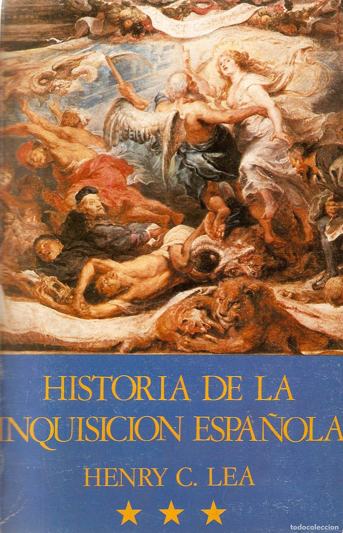 Libros: HISTORIA DE LA INQUISICION ESPA&Ntilde;OLA VOL III - Lea, Henry C