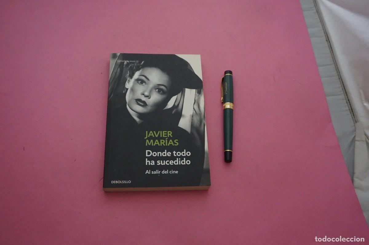 Libros: AMF-34C/ DONDE TODO HA SUCEDIDO - AL SALIR DEL CINE - JAVIER MARIAS / DEBOLSILLO