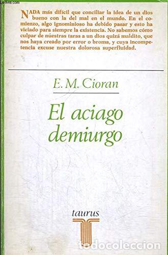 Libri di seconda mano: El aciago demiurgo - &Eacute;mile Michel Cioran