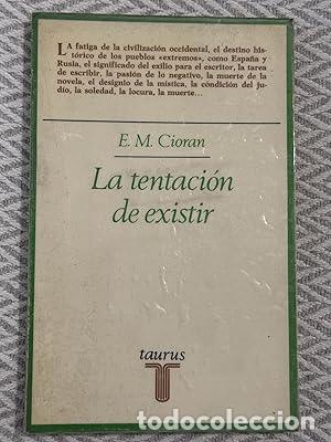 Libros: La tentaci&oacute;n de existir - Cioran, E. M