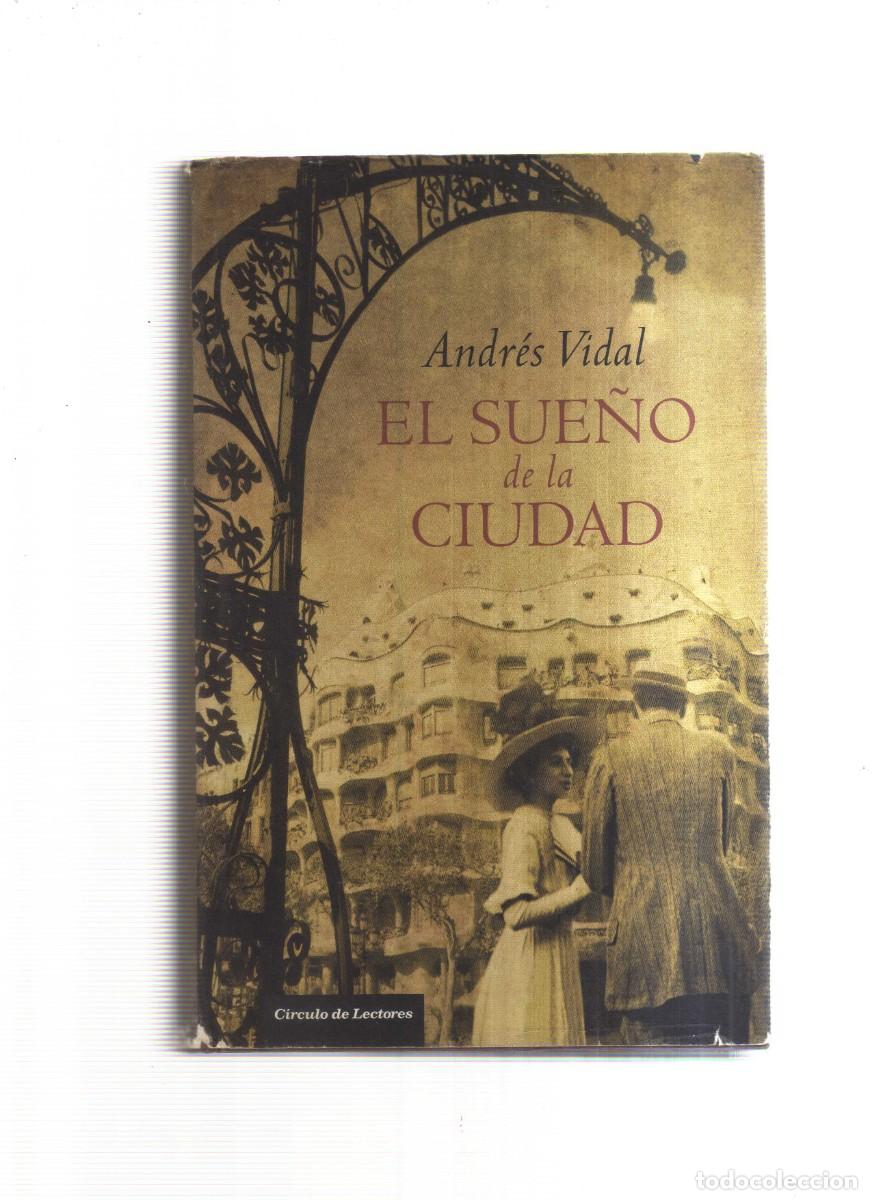 Libros: EL SUE&Ntilde;O DE LA CUIDAD ANDRES VIDAL - Foto 1