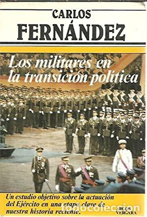 Libri di seconda mano: Los militares en la transici&oacute;n pol&iacute;tica - FERN&Aacute;NDEZ, Carlos.-