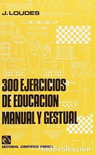 Libros: 300 ejercicios de educaci&oacute;n manual y gestual - Jean Loudes