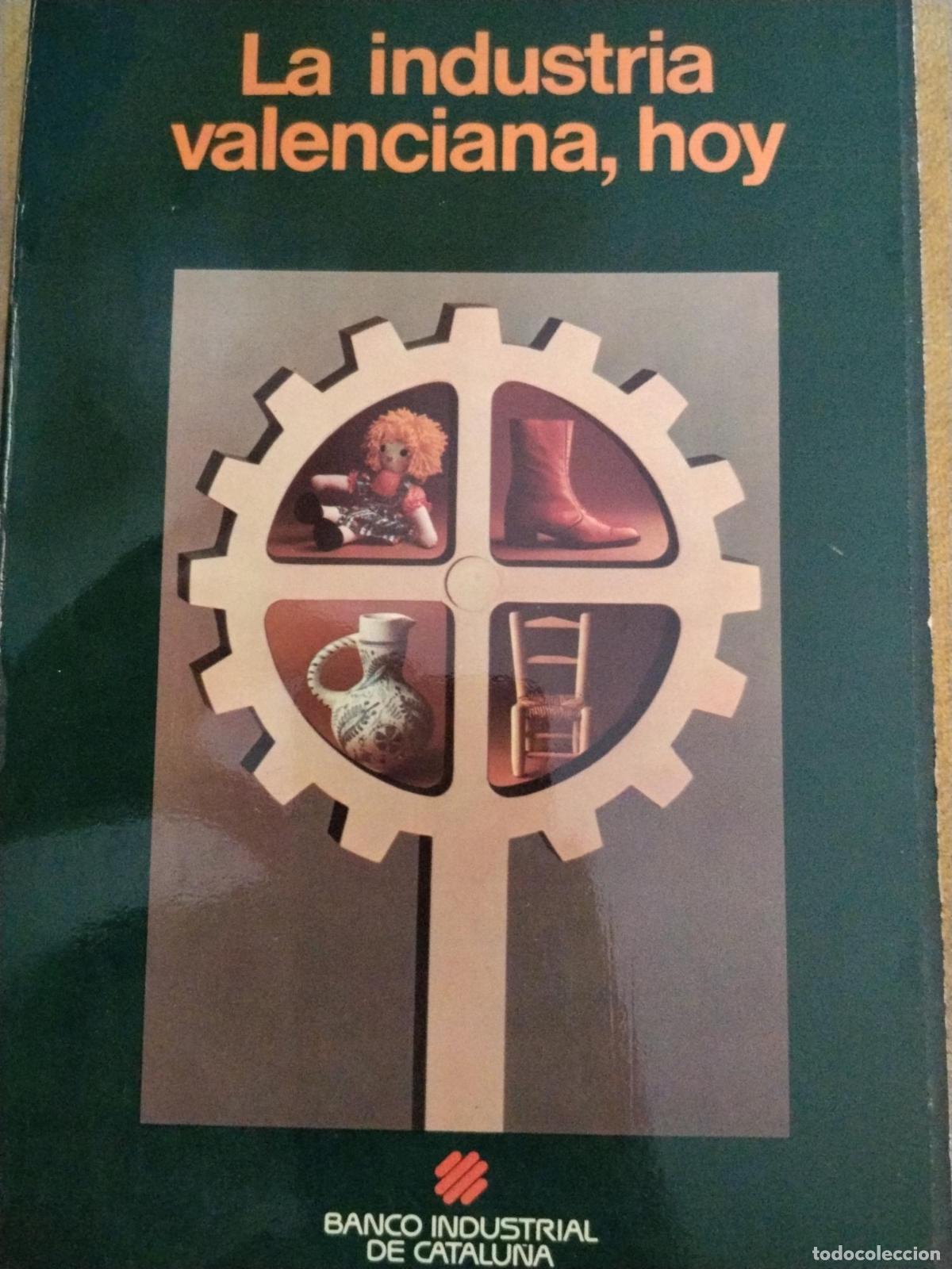Libros: La Industria valenciana, hoy - din&aacute;mica, caracteristicas, problemas - Jos&eacute; Ma del Rivero Zardoya
