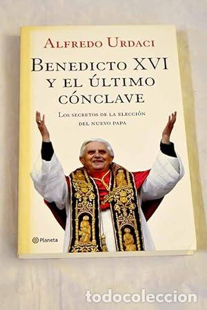 Libros: Benedicto XVI y el &uacute;ltimo c&oacute;nclave - Urdaci, Alfredo tdk448 - Foto 1