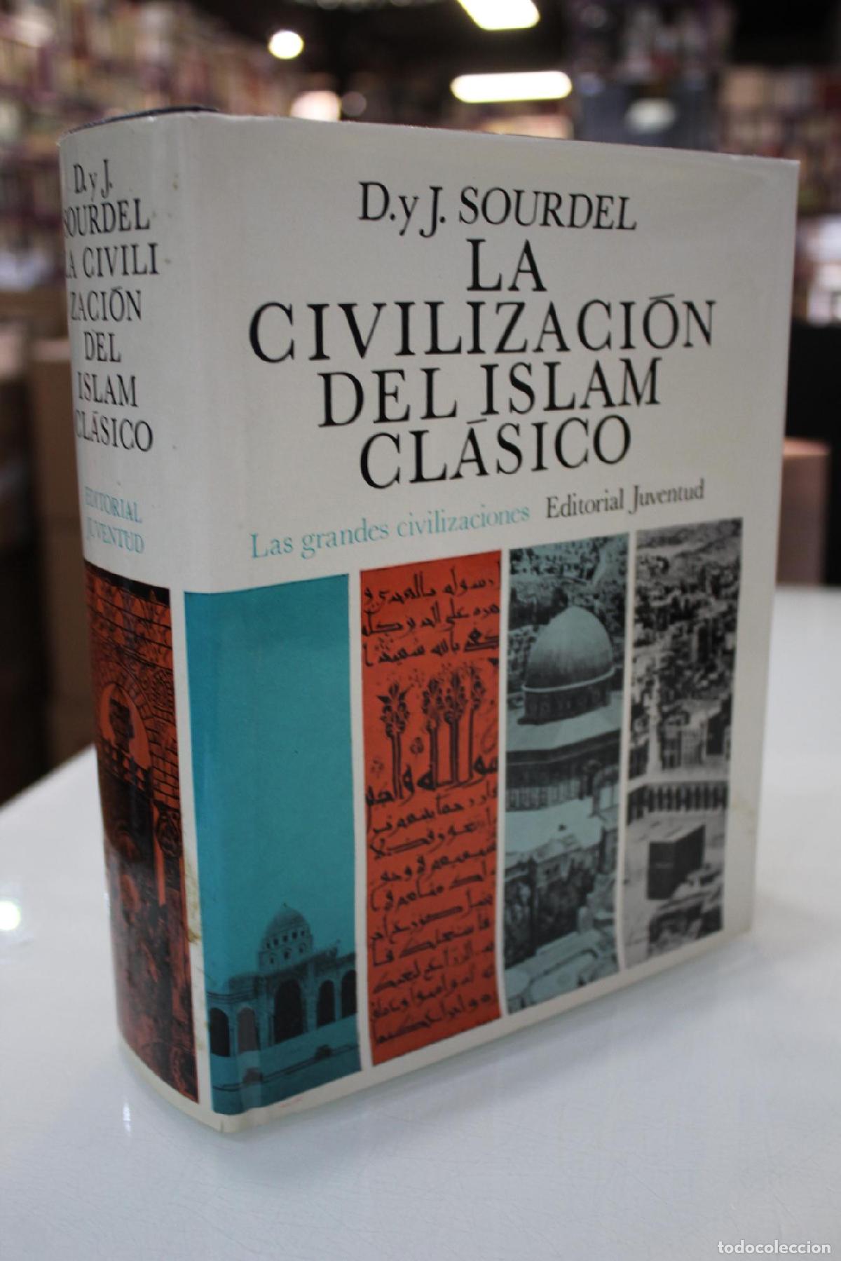 Libros: La civilizaci&oacute;n del Islam cl&aacute;sico - J. Sourdel