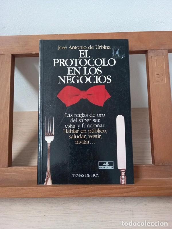 Libros: Libro El protocolo en los negocios. Jos&eacute; Antonio de Urbina. Temas de Hoy