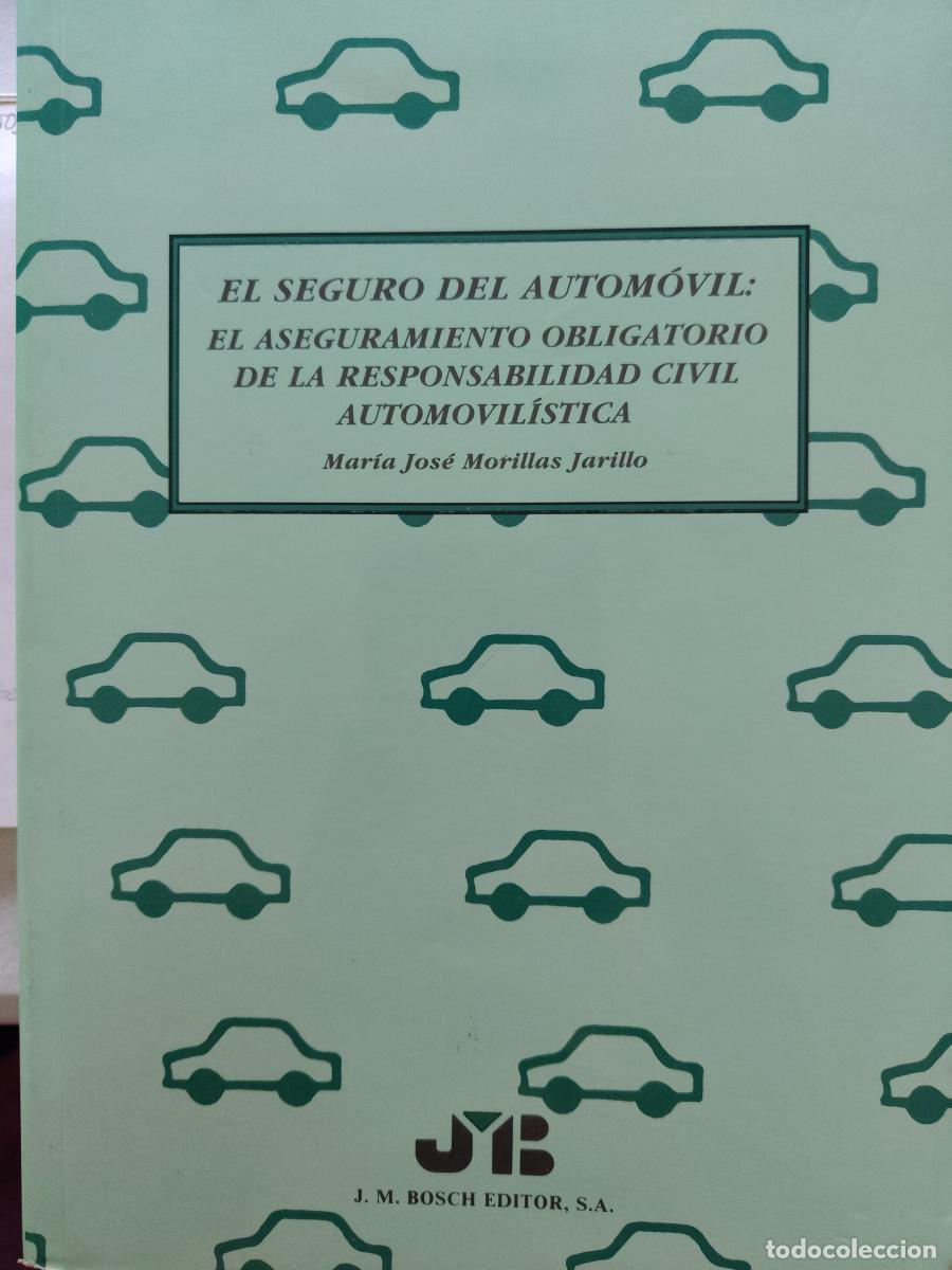 Libros: El seguro del automovil. El aseguramiento obligatorio de la responsabilidad civil automovilistica -