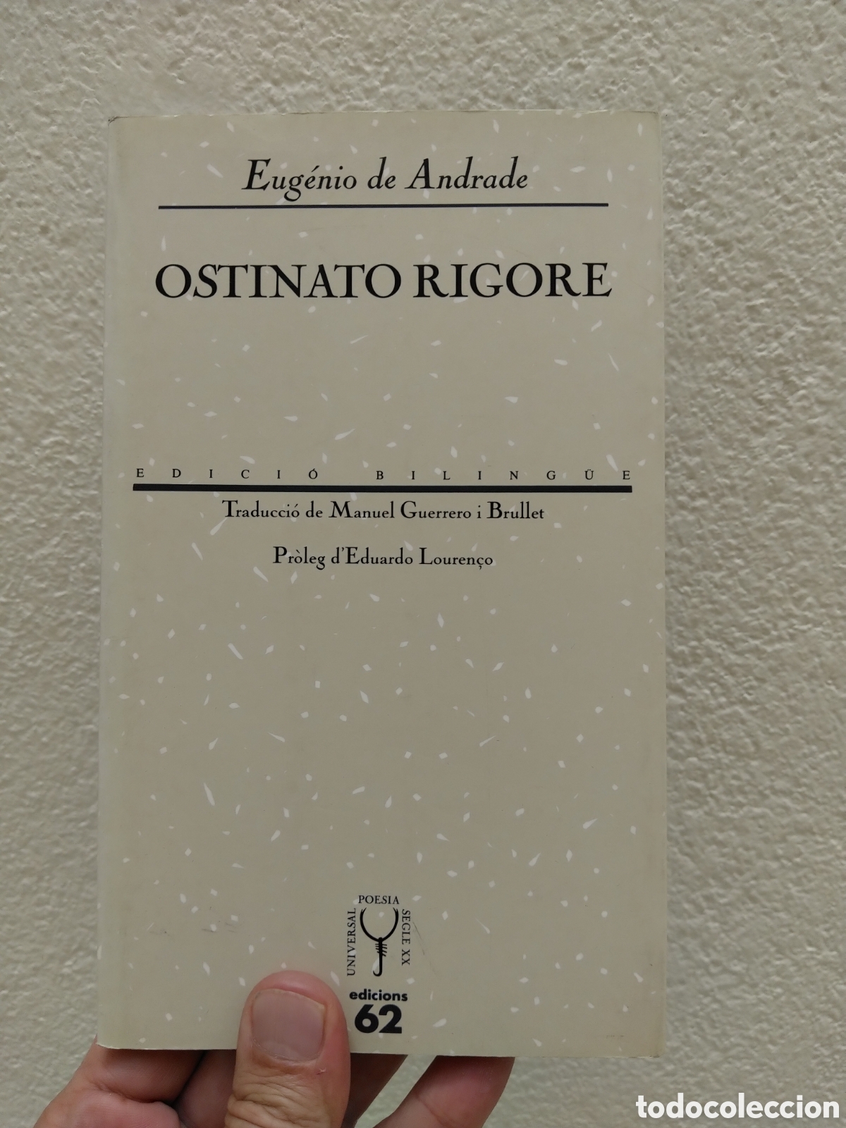 books: OSTINATO RIGORE. EUGENIO DE ANDRADE. EDICIO BILINGUE PORTUGUES CATALA. POESIA