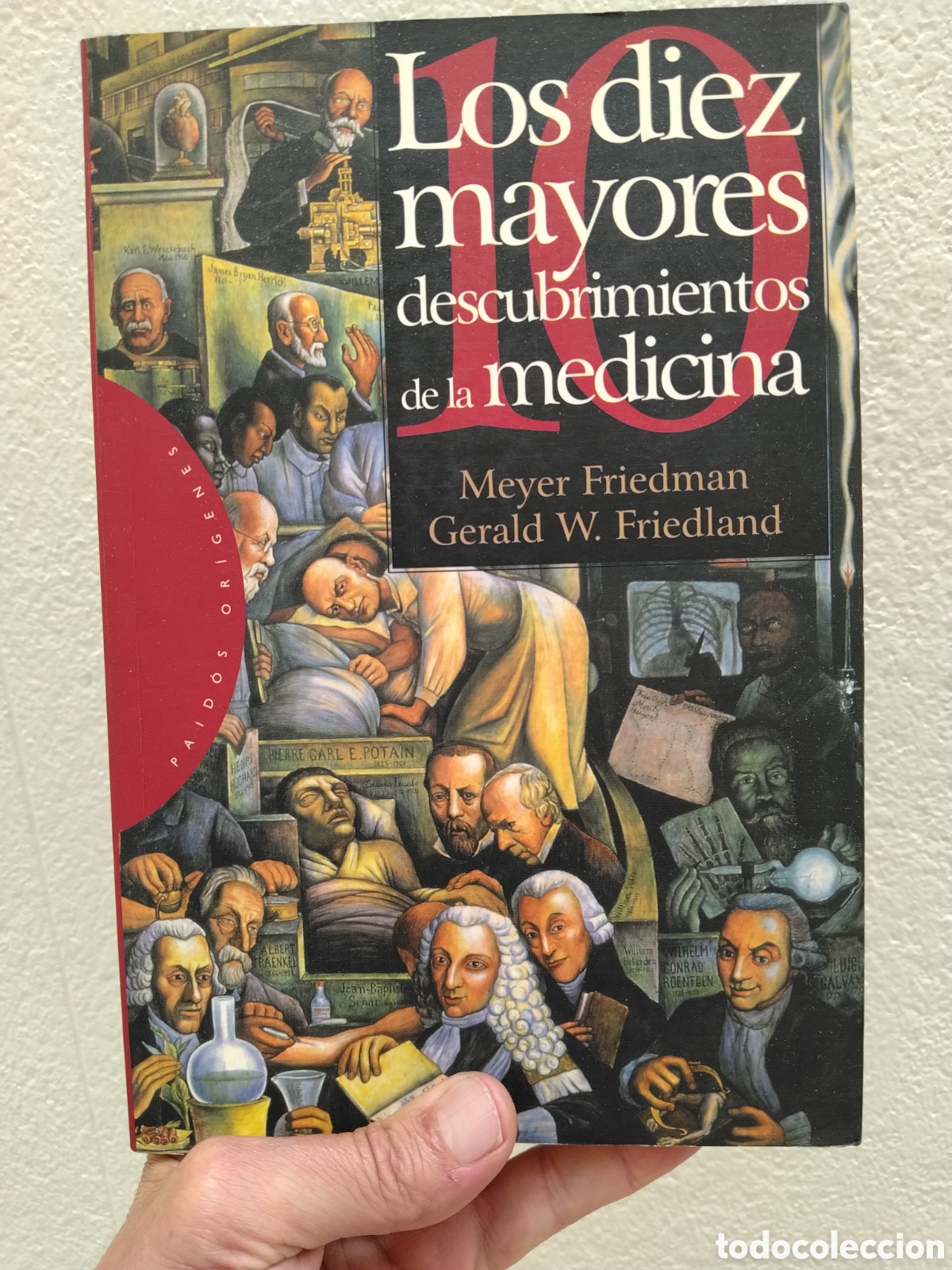 B&uuml;cher: LOS DIEZ MAYORES DESCUBRIMIENTOS DE LA MEDICINA / MEYER FRIEDMAN Y GERALD W. FRIEDLAND / EDI. PAID&Oacute;S