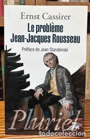 Libros: LE PROBLEME JEAN-JACQUES ROUSSEAU - CASSIRER, Ernst