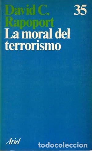 Libros: La moral del terrorismo - DAVID C. RAPOPORT