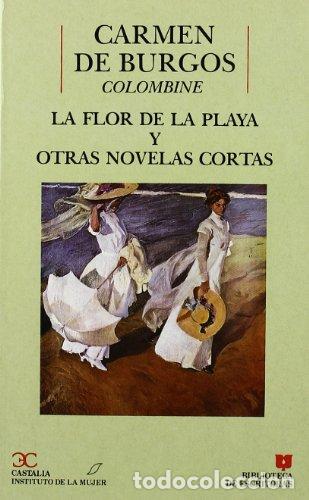 Libros: La flor de la playa y otras novelas cortas - Concepci&Atilde; n N&Atilde;&ordm;&Atilde;&plusmn;ez Rey; Carmen de Burgos Colombine