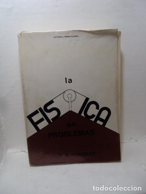 Libri di seconda mano: LA F&Iacute;SICA EN PROBLEMAS - F&eacute;lix A. Gonz&aacute;lez
