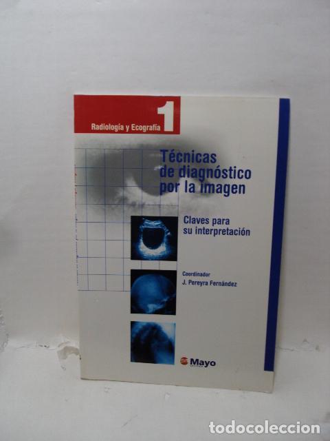 Libros: T&Eacute;CNICAS DE DIAGN&Oacute;STICO POR LA IMAGEN. Claves para su interpretaci&oacute;n - Varios Autores
