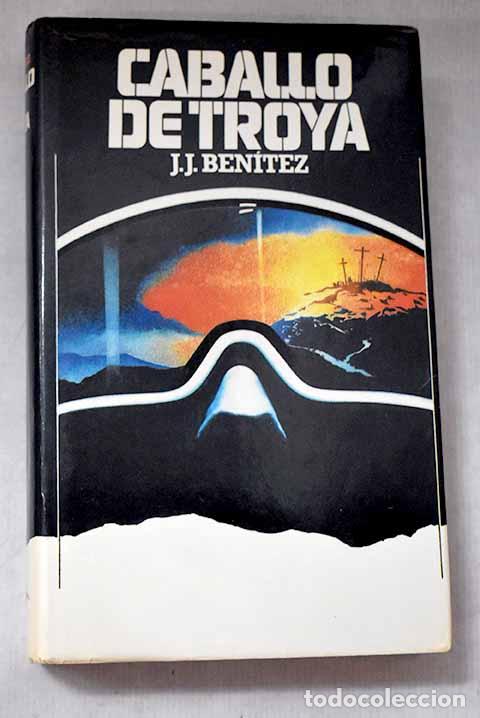 Libros: Caballo de Troya: Ben&iacute;tez, J. J..- Ben&iacute;tez, J. J.