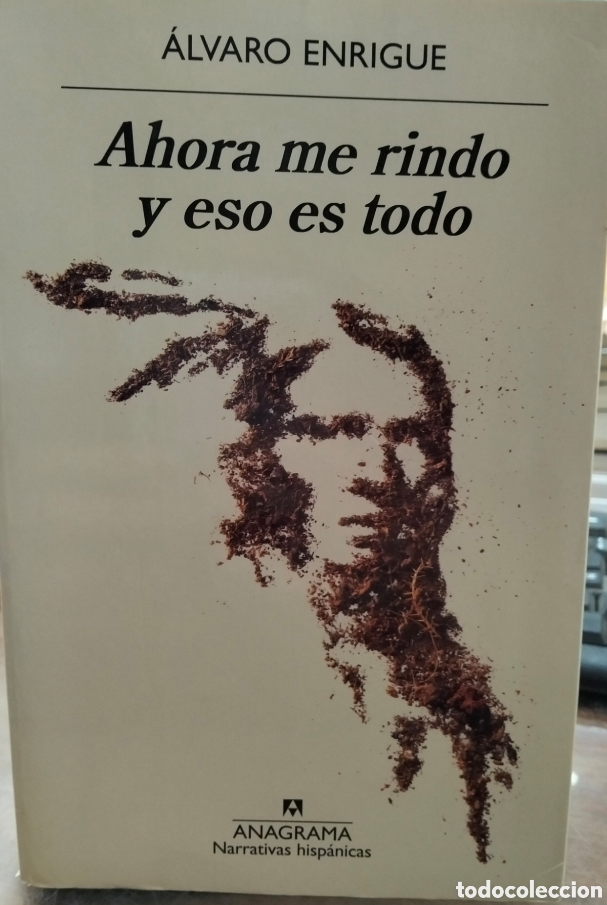 Libros: AHORA ME RINDO Y ESO ES TODO. 1&ordf; Edici&oacute;n. A&ntilde;o 2018 - ENRIGUE,&Aacute;lvaro