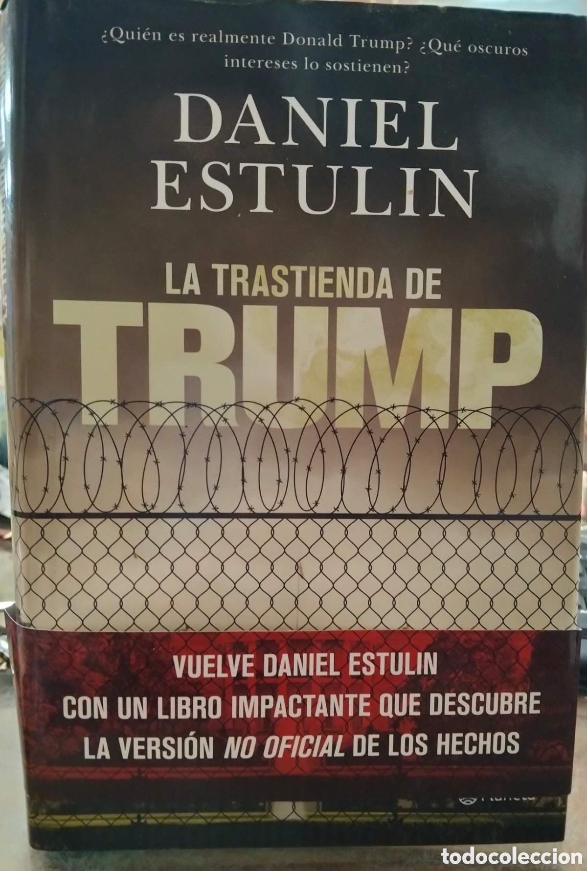 Libros: LA TRASTIENDA DE TRUMP. &iquest;Qui&eacute;n es Realmente Donald Trump? &iquest;Qu&eacute; Oscuros Intereses lo Sostienen? 1&ordf; Ed