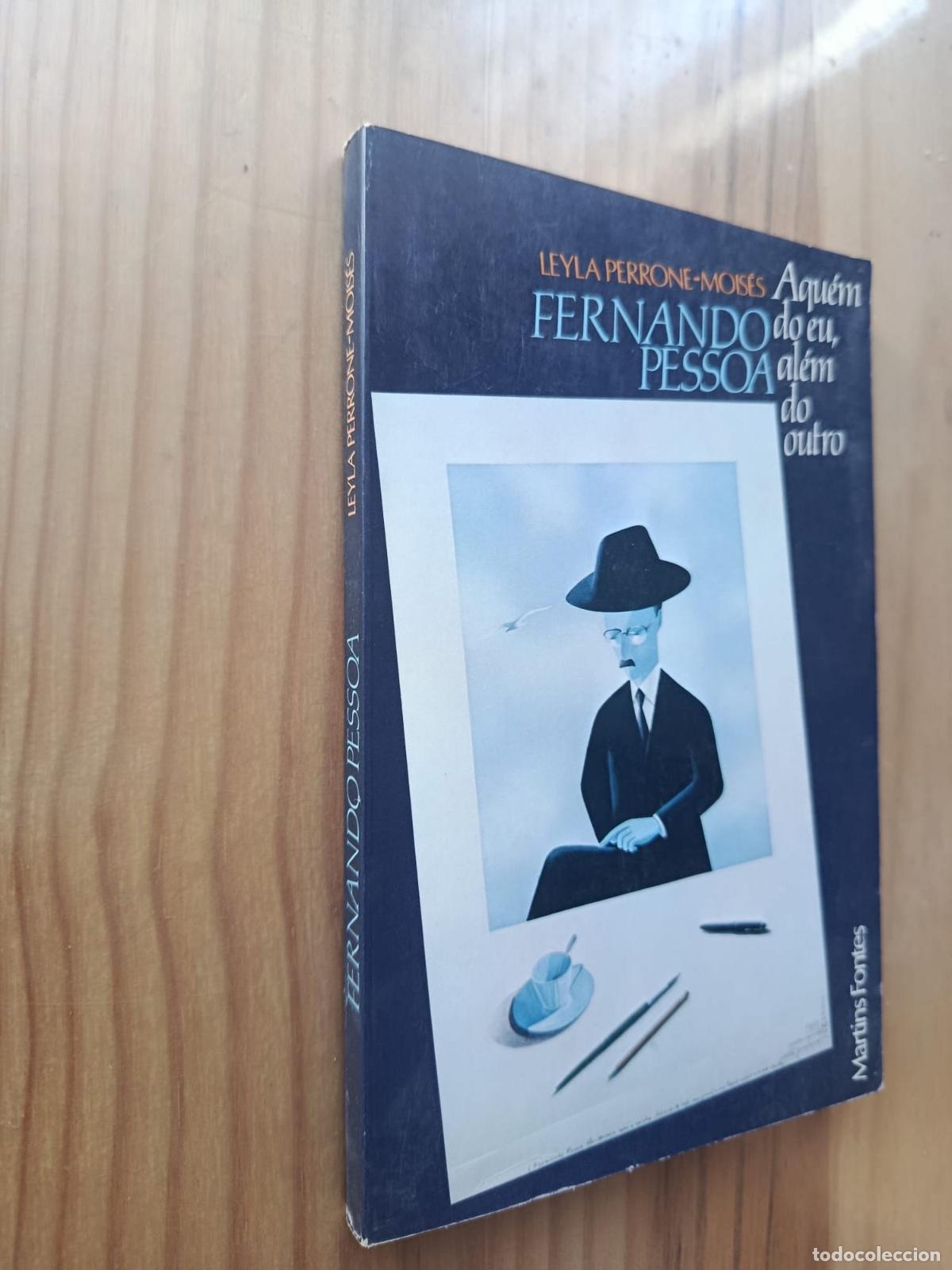 Libros: Aqu&eacute;m do eu, al&eacute;m do outro. Fernando Pessoa (DEDICADO Y FIRMADO POR LA AUTORA) - LEYLA PERRONE-MOIS&Eacute;