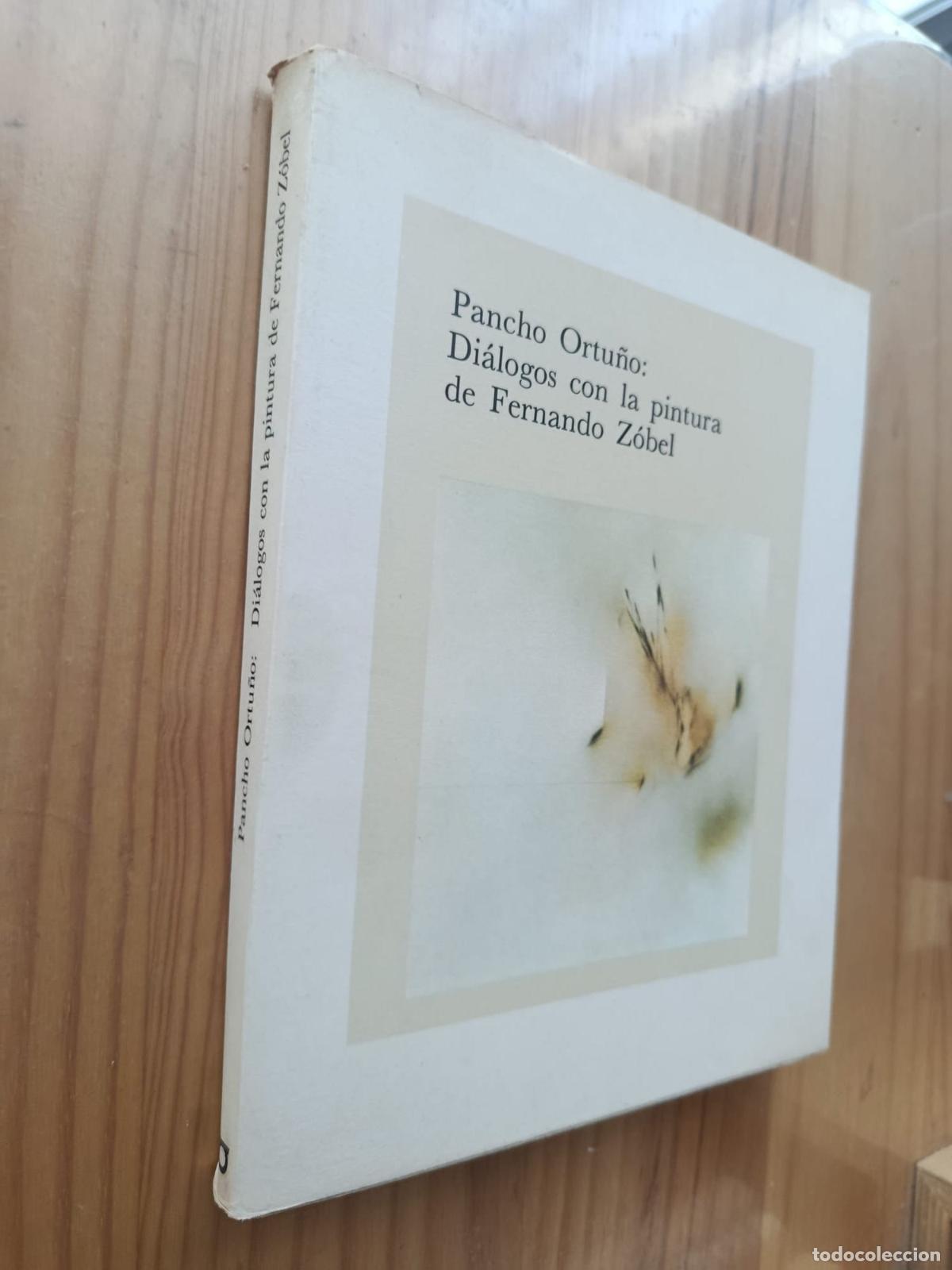 Libros: PANCHO ORTU&Ntilde;O. Di&aacute;logos con la pintura de Fernando Z&oacute;bel. - PANCHO ORTU&Ntilde;O.
