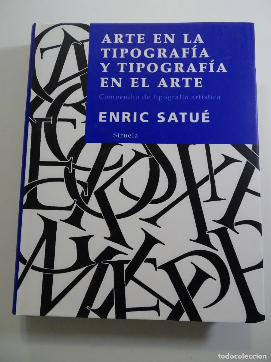Libros: Enric Satiu&eacute;: Arte en la Tipograf&iacute;a y tipograf&iacute;a en el Arte. Siruela, Biblioteca Azul