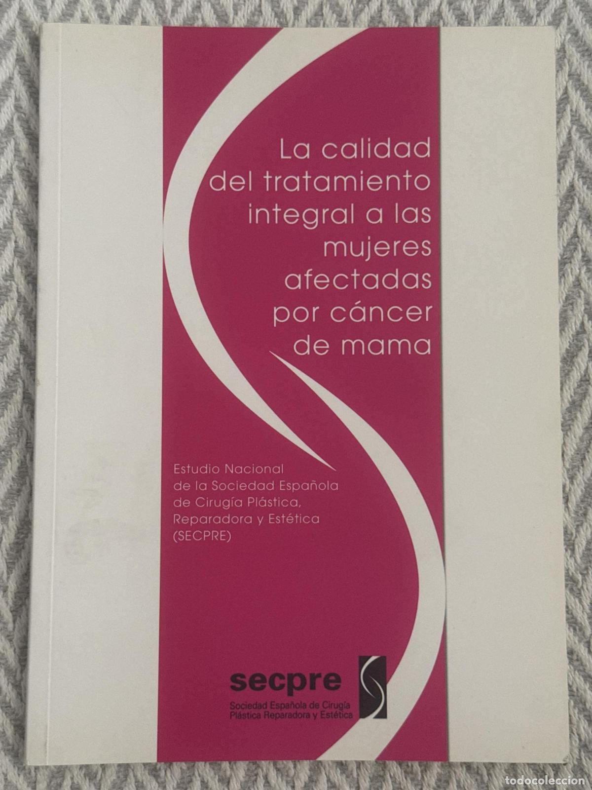 Libros: La calidad del tratamiento integral a las mujeres afectadas por c&aacute;ncer de mama - SECPRE