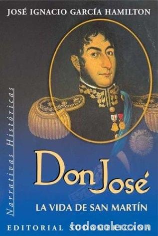 Libri di seconda mano: Don Jose- la Vida de San Martin - Jose Ignacio Garcia Hamilt - Jose Ignacio Garcia Hamilton, Jos&eacute; Ig
