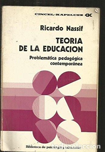 Livres: Teor&iacute;a de la educaci&oacute;n problem&aacute;tica pedag&oacute;gica contempor&aacute;nea - Ricardo Nassif