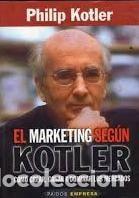B&uuml;cher: El marketing seg&uacute;n Kotler C&oacute;mo crear, ganar y dominar los me - Philip Kotler