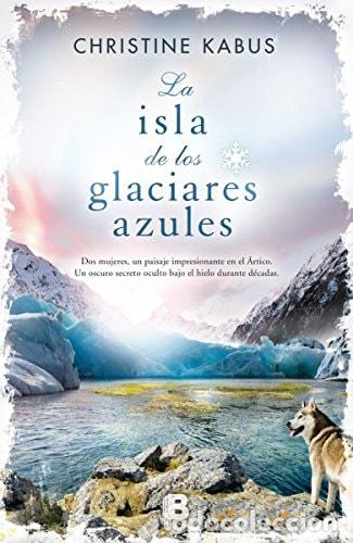 Livres: La isla de los glaciares azules - Christine Kabus - Christine Kabus
