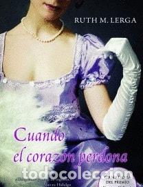 Libros: Cuando el coraz&oacute;n perdona - Ruth M. Lerga - Ruth M. Lerga - Foto 1