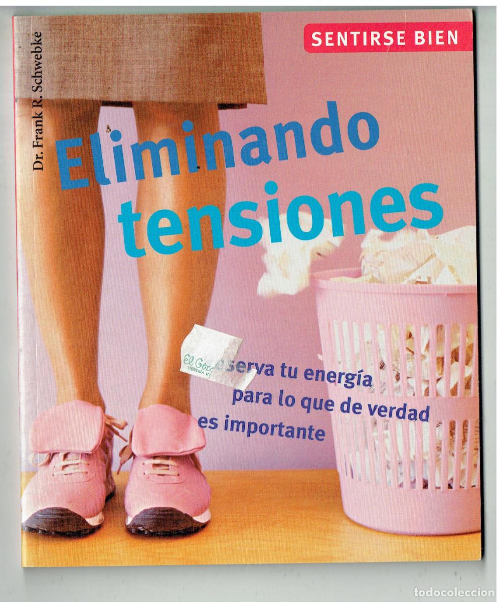 Libros: ELIMINANDO TENSIONES. SENTIRSE BIEN. DR. FRANK R. SCHWEBKE. EDIMAT LIBROS.(ST/PR1)