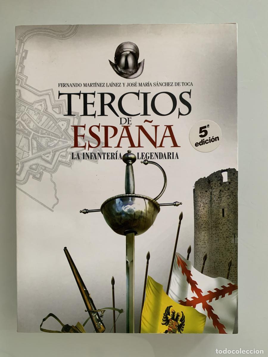 Libros: LOS TERCIOS DE ESPA&Ntilde;A. La infanter&iacute;a legendaria (5&ordf; edici&oacute;n) - Fernando Mart&iacute;nez La&iacute;nez y Jos&eacute; Mar&iacute;a