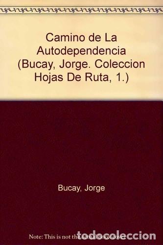 Libros: Camino de la Autodependencia - Jorge Bucay - Jorge Bucay - Foto 1