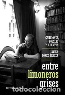Livres: Entre limoneros grises - Javier L&oacute;pez Trezza - Javier L&oacute;pez Trezza