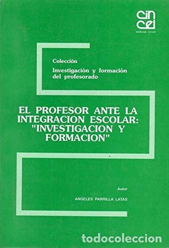 B&uuml;cher: Profesor Ante la Integracion Escolar Investigacion y Formaci - Angeles Parrilla Latas
