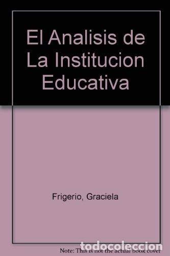 Libros: El an&agrave;lisis de la instituci&oacute;n educativa hilos para tejer pro - Graciela Frigerio, Margarita Poggi