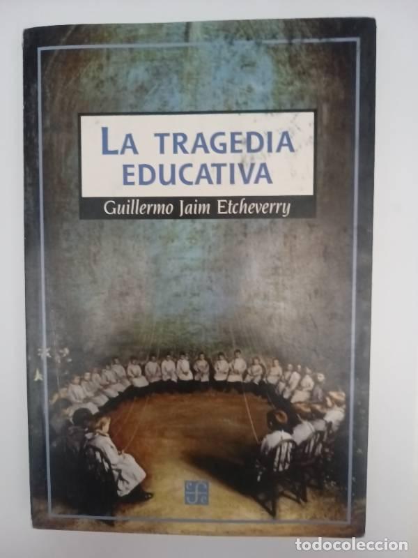 Libros: La tragedia educativa - Guillermo Jaim Etcheverry - Guillermo Jaim Etcheverry