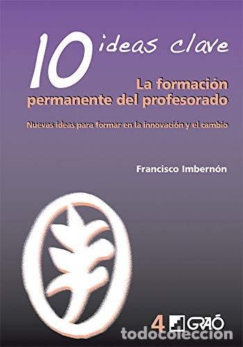 Libros: 10 ideas clave. La formaci&oacute;n permanente del profesorado Nuev - Francisco Imbern&oacute;n Mu&ntilde;oz