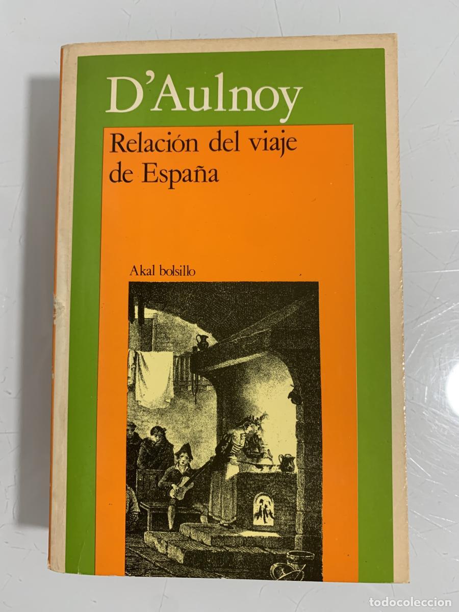 Libros: RELACI&Oacute;N DEL VIAJE DE ESPA&Ntilde;A - Marie-Catherine Aulnoy