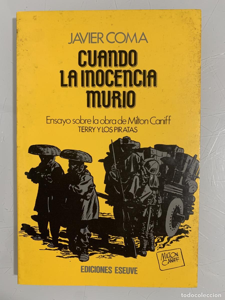 Libros: CUANDO LA INOCENCIA MURI&Oacute;. Ensayo sobre la obra de Milton Caniff &rdquo;Terry y los piratas&rdquo; - Javier Coma