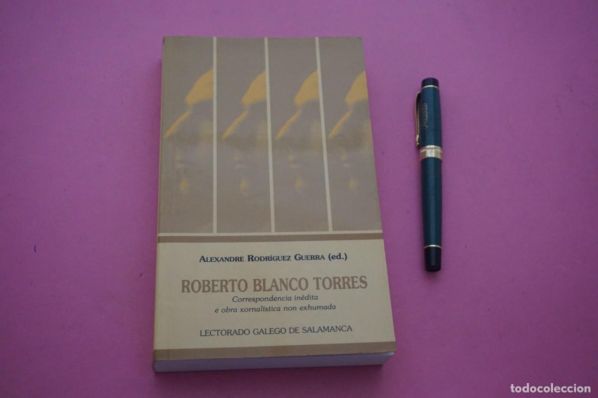 Libri di seconda mano: AMF-34C/ ROBERTO BLANCO TORRES: CORRESPONDENCIA INEDITA E OBRA XORNALISTICA NON EXHUMADA - 1999