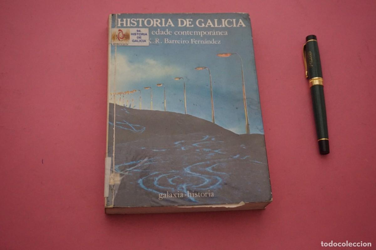 B&uuml;cher: AMF-34C/ HISTORIA DE GALICIA - IV EDADE CONTEMPORANEA - X.R. BARREIRO FERNANDEZ / EDITORIAL GALAXIA