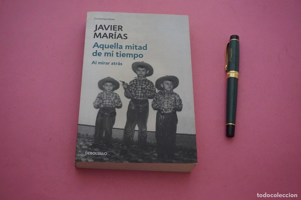 Libros: AMF-34C/ AQUELLA MITAD DE MI TIEMPO - JAVIER MARIAS / DEBOLSILLO