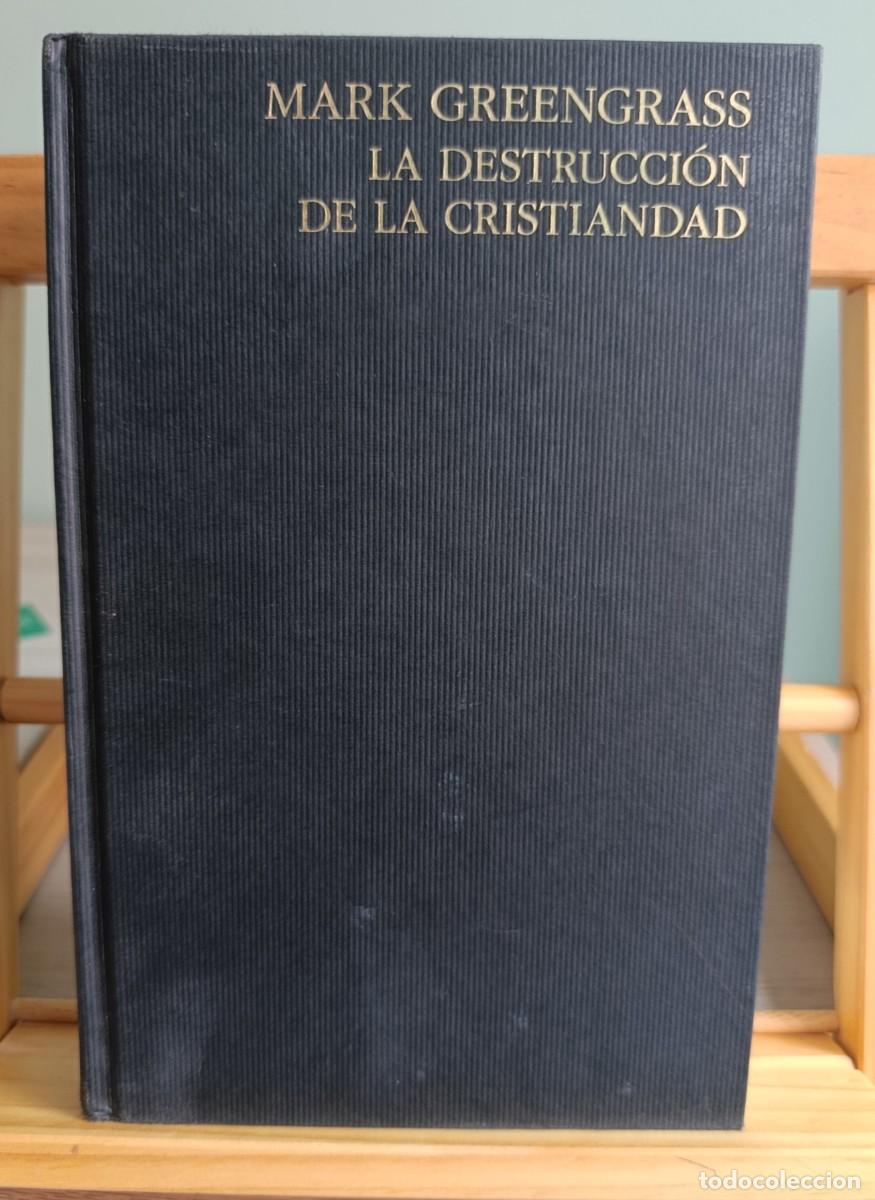 Libri di seconda mano: La Destrucci&oacute;n De La Cristiandad Mark Greengrass