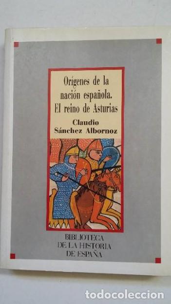 Libros: ORIGENES DE LA NACION ESPA&Ntilde;OLA. CLAUDIO SANCHEZ ALBORNOZ. BIBLIOTECA HISTORIA ESPA&Ntilde;A. 23. TDK462 -